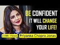 How CONFIDENCE can Change your Life - Priyanka Chopra Jonas | Seek Inspiration