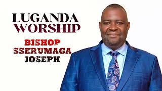 LUGANDA WORSHIP WITH BISHOP SSERUMAGA JOSEPH