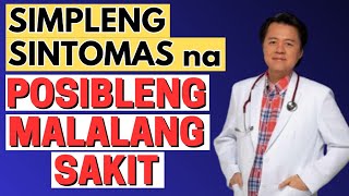 Simpleng Sintomas na Posibleng Malalang Sakit, - Payo ni Doc Willie Ong at Doc Liza Ong