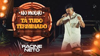 Tá Tudo Terminado - Racine Neto NO MOLHO