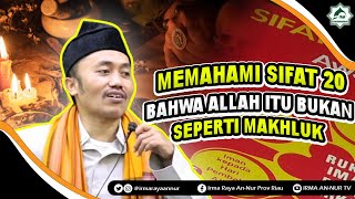 MEMAHAMI SIFAT 20 BAHWA ALLAH ITU BUKAN SEPERTI MAKHLUK !! - KH M Idrus Ramli (Singa ASWAJA)