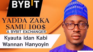 YADDA ZAKA SAMU 100$ A BYBIT EXCHANGER KYAUTA