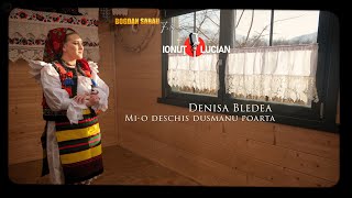 Denisa Bledea - Mi-o deschis dusmanu poarta