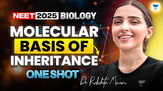 NEET 2025 Biology: Molecular Basis of Inheritance | Biology One Shot | Dr. Rakshita Singh