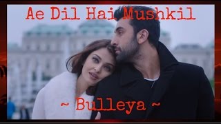 Bulleya Lyrical | Ae Dil Hai Mushkil | Karan Johar | Aishwarya, Ranbir, Anushka | Pritam