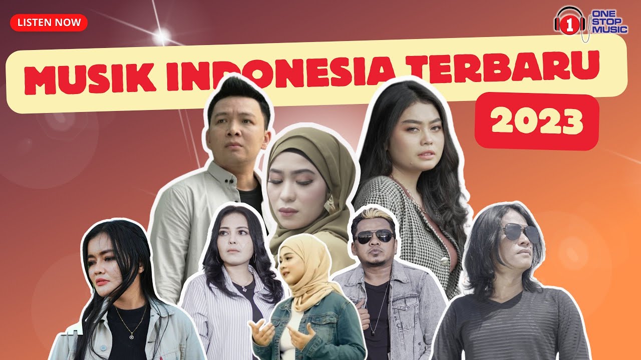 Musik Indonesia Terbaru 2023 Playlist Terpopuler Untuk Semua Mood