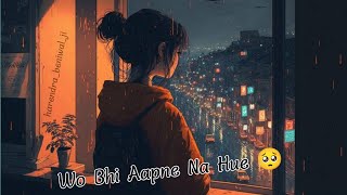 Wo Bhi Apne Na Hue Song💔_ Ustaad Nusrat Fateh Ali Khan Saab ji_ sad lofi song 🥺