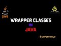 Wrapper Classes in Java| lec 63 | Java Tutorial| BhanuPriya