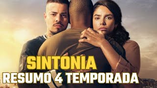 Sintonia resumo 4 temporada