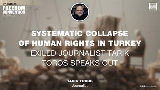 Systematic Collapse of Human Rights in Turkey – Exiled Journalist Tarık Toros Speaks Out