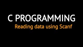 C programming - Scanf function (Tutorial 4)