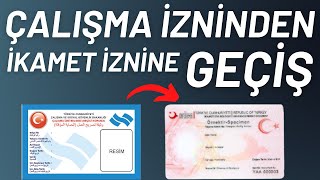 ÇALIŞMA İZNİNDEN OTURMA İZNİNE GEÇİŞ (İkamet İzni 2021)