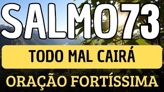 ORAÇÃO do SALMO 73 FORTÍSSIMA PARA AFASTAR TODA FALSIDADE, INVEJA, MALDIÇÕES E TODO MAL