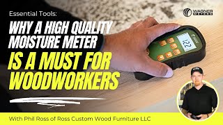 Why Every Woodworker Needs a Quality Moisture Meter