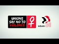 Unions Say No To Violence Against Women