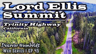 Discover Humboldt: Lord Ellis Summit - Trinity Hwy 299, California | Ep 45