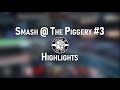 Smash @ The Piggery #3 - Ultimate Highlights