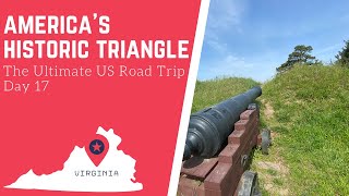 The Ultimate US Road Trip - Day 17 (America’s Historic Triangle)