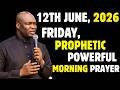 FRIDAY 12TH JUNE 2026, POWERFUL NEW DAY EARLY MORNING PROPHETIC PRAYERS  || APOSTLE JOSHUA SELMAN