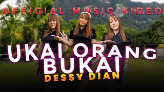 Ukai Orang Bukai - Dessy Dian (Official Music Video)