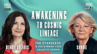 Debbie Solaris - Galactic Origins \u0026 The Starseed Awakening