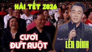 Hài Tết 2026 - LÊN ĐỈNH MẤY LẦN ? 🤣 Cười ĐỨT RUỘT 🤣 Chuyện Cười Lê Cường Mới Nhất 2026