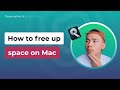 9 ways to Free Up Space on Mac & Get More Storage