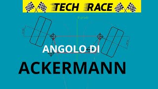 TECH RACE - ANGOLO DI ACKERMANN