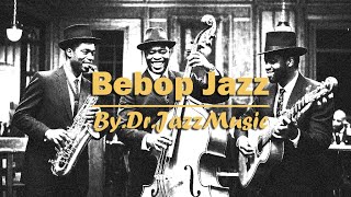 [Bebop Jazz-03] Electrifying and Soulful Bebop Jazz | Work | Focus | Creativity | Jazz Club