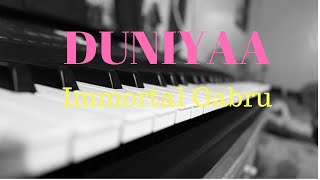 DUNIYAA - PIANO COVER ll LUKA CHUPPI ll AKHIL ll DHVANI ll KHAAB ll IMMORTAL GABRU