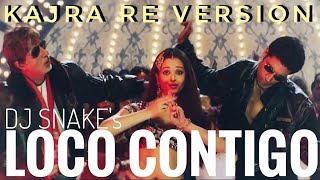 Loco Contigo - DJ Snake ft. Kajra Re // HimmatBirju