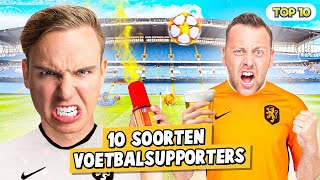 10 SOORTEN VOETBALSUPPORTERS!