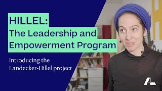 Hillel: Introducing the Landecker-Hillel Leadership and Empowerment Program