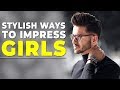 5 STYLISH WAYS TO IMPRESS A GIRL | Alex Costa