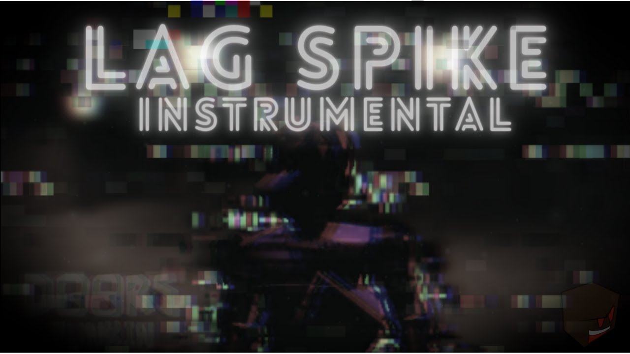 Lag Spike Instrumental Youtube