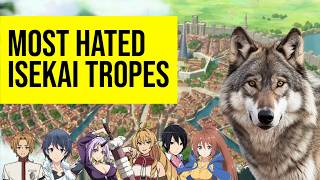 Most hated isekai tropes