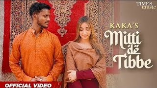 KAKA New Punjabi Song- Mitti De Tibbe Official Video | Afsha Khan  | Latest Punjabi Song 2022