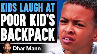Kids LAUGH AT POOR BOY'S Backpack, They Live To Regret It | Dhar Mann