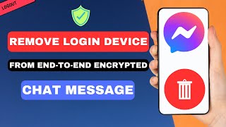 Remove a Device from End-to-end Encrypted Chat on Messenger