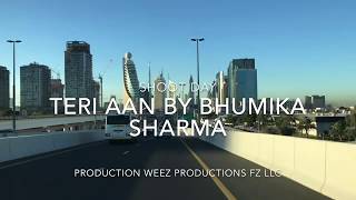 Teri Aan BTS | Bhumika Sharma | New Love Song 2020 |Weez Productions Fz LLC DUBAI - +971 544425067