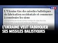 L’Ukraine veut fabriquer ses missiles balistiques｜LCI