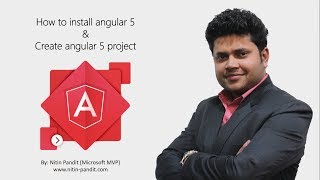 How to install angular 5 and create first project in angular 5