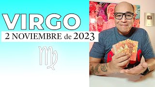 VIRGO | Horóscopo de hoy 2 de Noviembre 2023