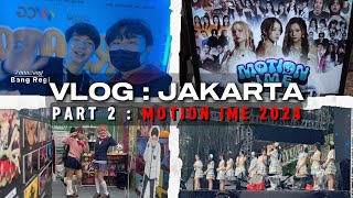 VLOG JAKARTA: MOTION IME 2024