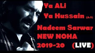 Syed Nadeem Sarwar Nohay 2019-20 - Ya Ali Ya Hussian - Live HD