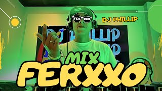 MIX FERXXO | FEID💚(Feliz Cumpleaños, Normal, Prohibidox, Hey Mor, Chorrito Pa Las Animas)DJ PHILLIP