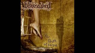 BLOODSOAKED - The Death of Hope (full album)