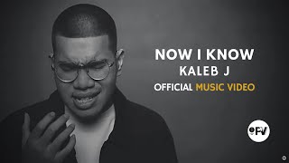 KALEB J - NOW I KNOW MV