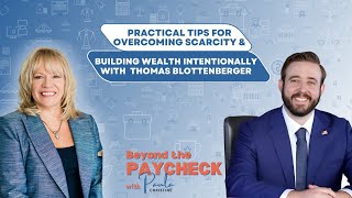 Practical Tips for Overcoming Scarcity and Building Wealth Intentionally with Thomas Blottenberger