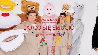 Kacperczyk - Po co się smucić